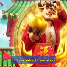 fortune rabbit 茅 confi谩vel