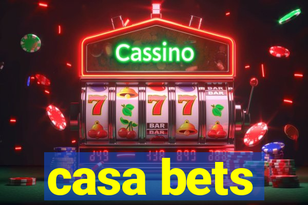 casa bets