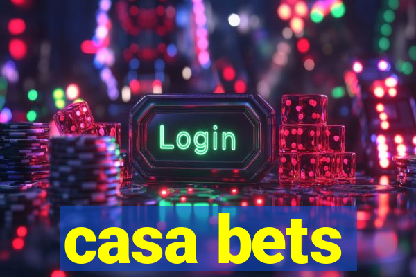 casa bets