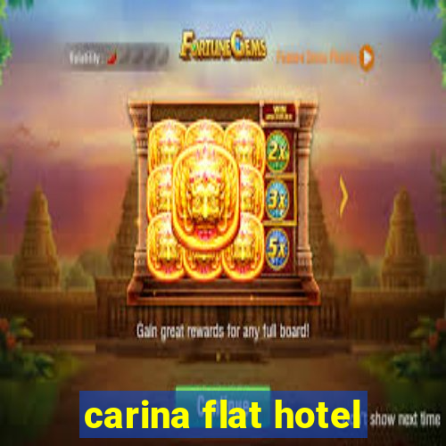 carina flat hotel