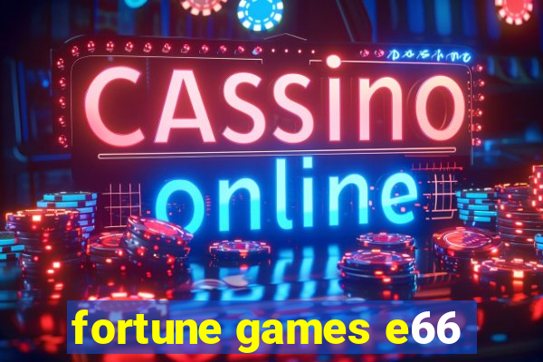 fortune games e66