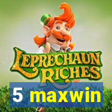 5 maxwin