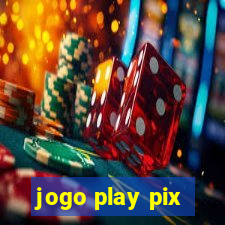 jogo play pix