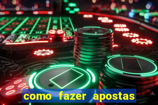 como fazer apostas no bet