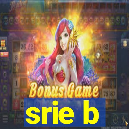 srie b