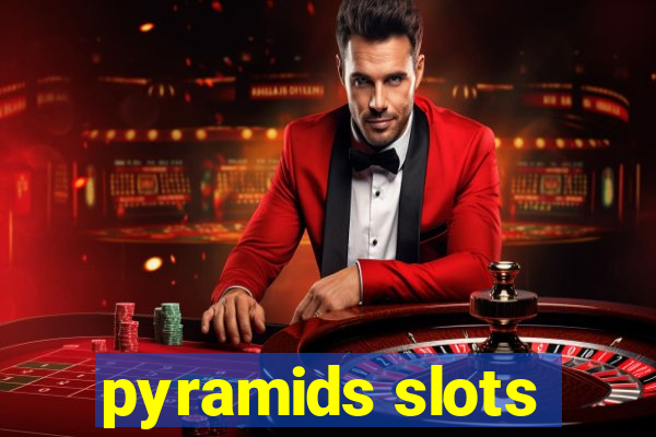 pyramids slots