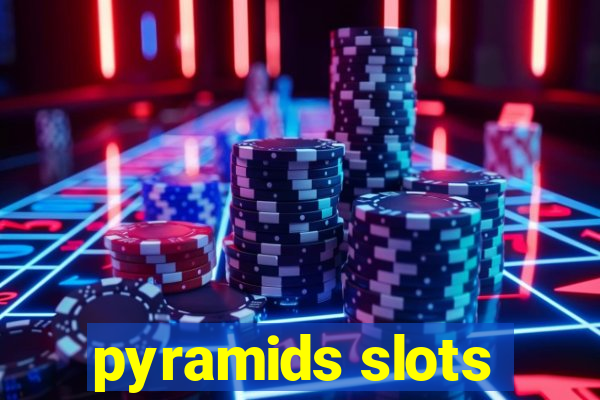 pyramids slots