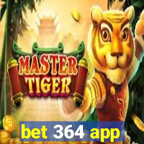 bet 364 app