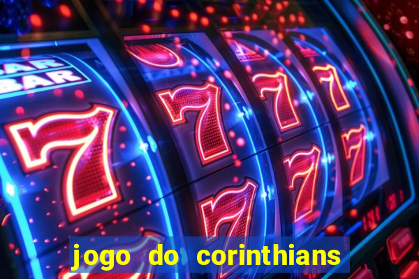 jogo do corinthians contra botafogo