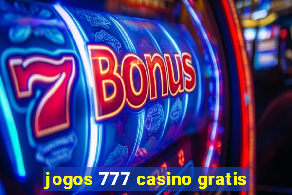 jogos 777 casino gratis