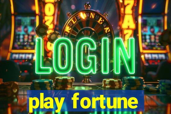 play fortune