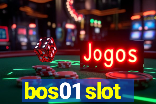 bos01 slot