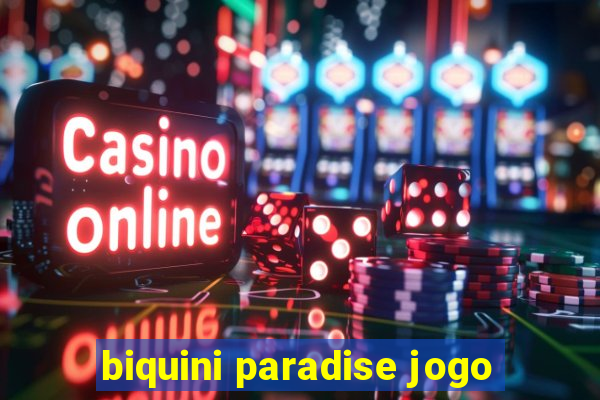 biquini paradise jogo