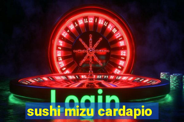 sushi mizu cardapio