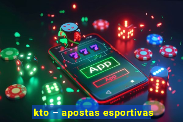 kto – apostas esportivas