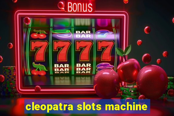 cleopatra slots machine