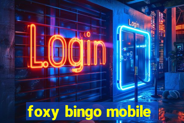 foxy bingo mobile