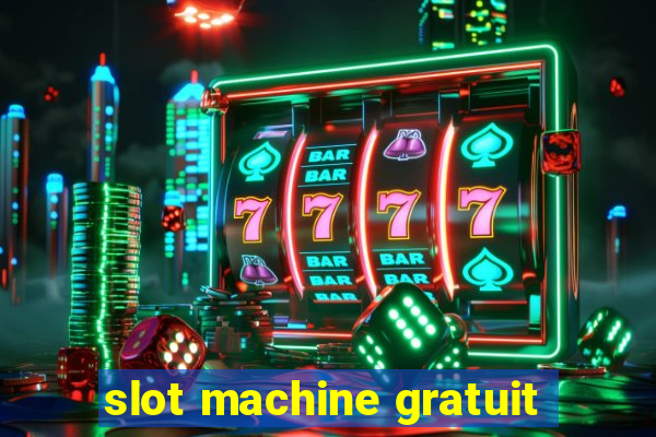 slot machine gratuit