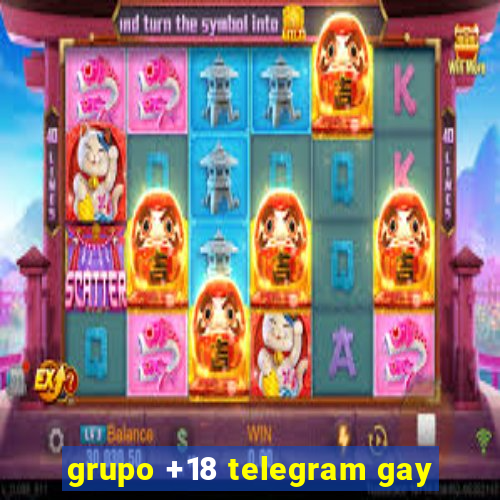 grupo +18 telegram gay