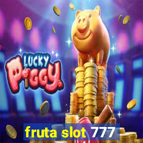 fruta slot 777