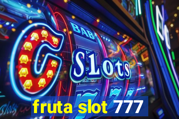 fruta slot 777