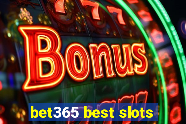 bet365 best slots