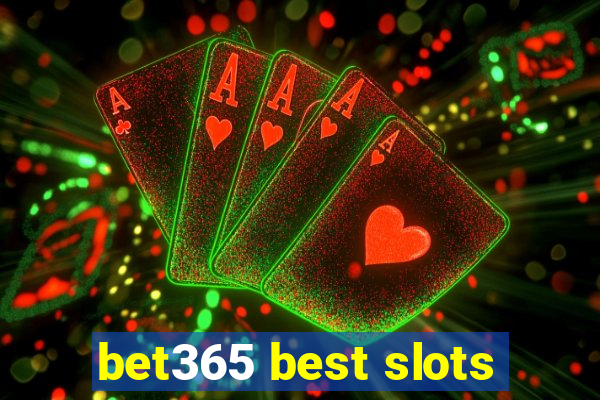 bet365 best slots