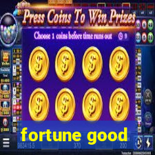 fortune good