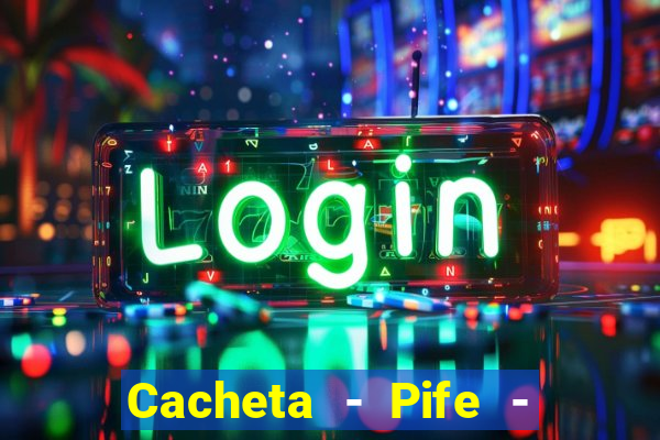 Cacheta - Pife - Jogo online