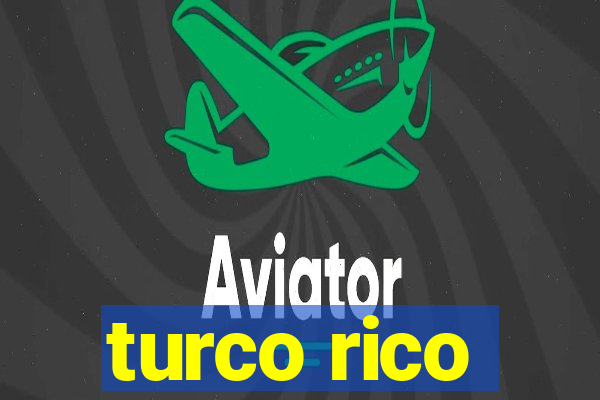 turco rico