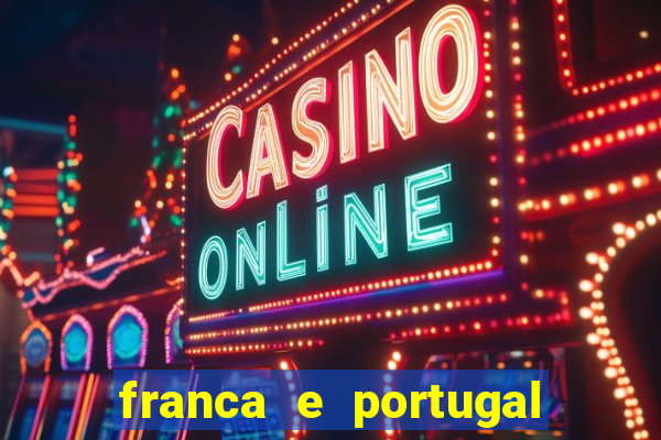 franca e portugal onde assistir