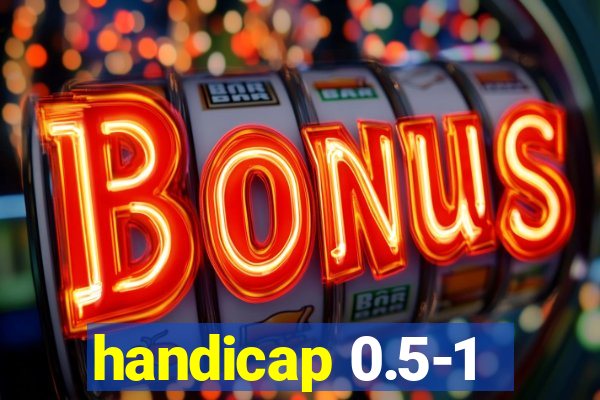 handicap 0.5-1