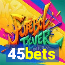 45bets