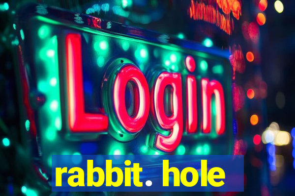 rabbit. hole