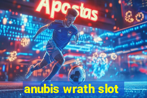 anubis wrath slot