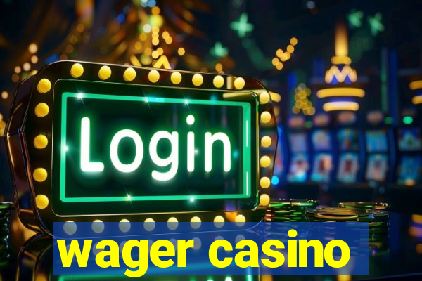 wager casino