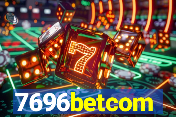 7696betcom