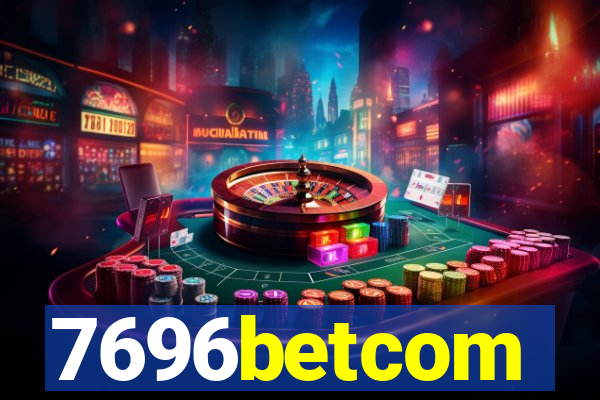 7696betcom