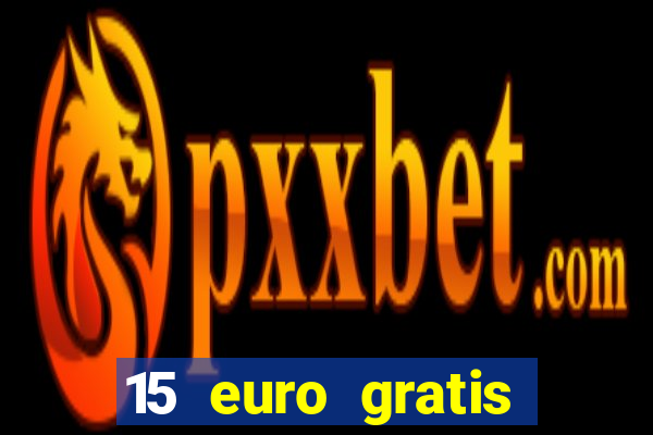 15 euro gratis casino bonus