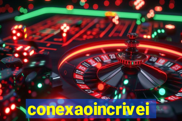 conexaoincriveis.com.br