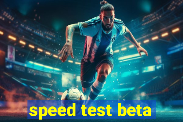 speed test beta