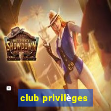 club privilèges