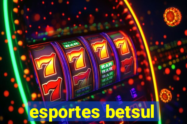 esportes betsul