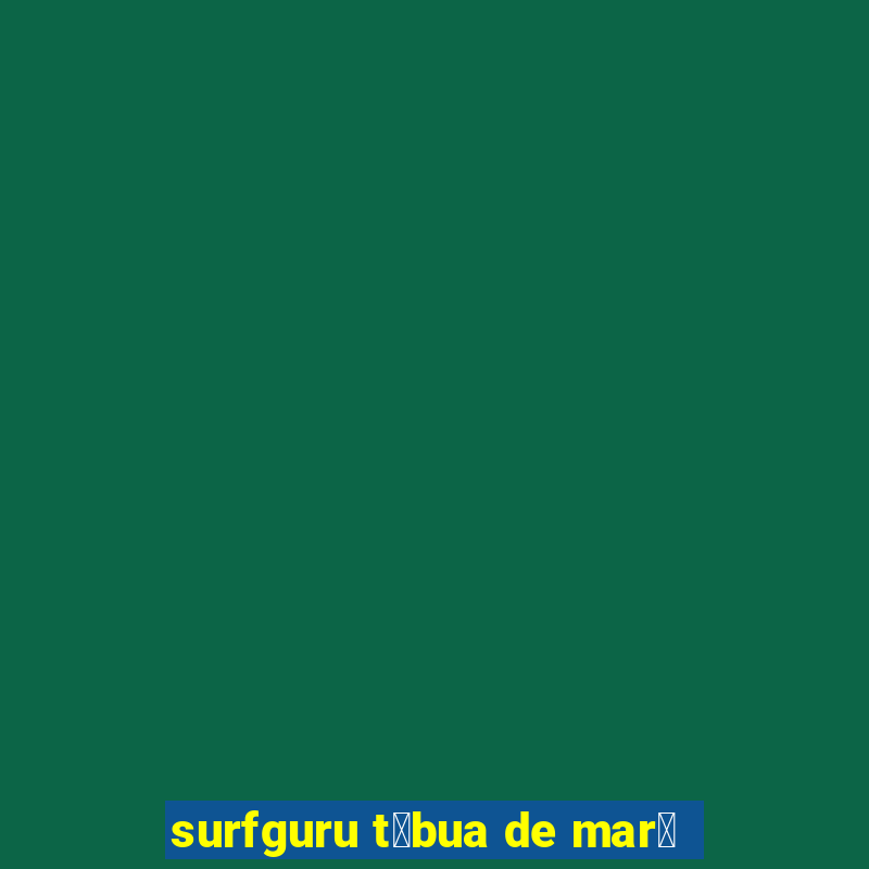 surfguru t谩bua de mar茅