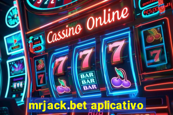 mrjack.bet aplicativo