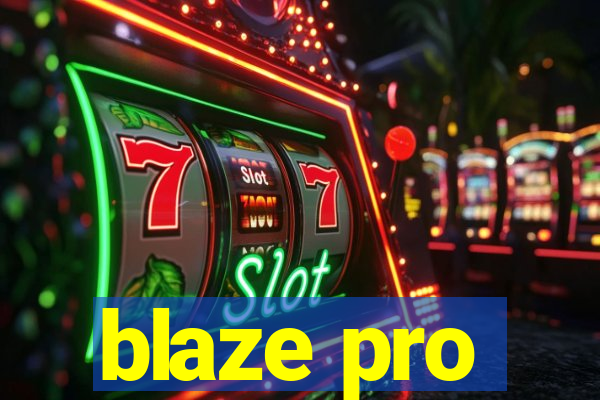 blaze pro