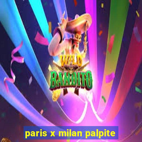 paris x milan palpite