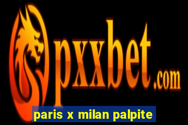 paris x milan palpite