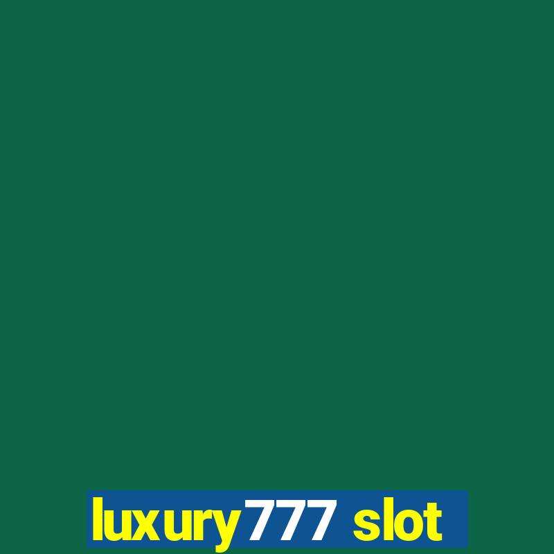 luxury777 slot