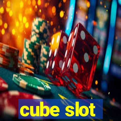 cube slot